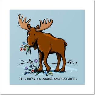 It's Okay to Make Moosetakes. Posters and Art